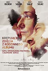 Watch Free Krepujace zdjecia z rodzinnego albumu, czyli zniszczona watroba i zlamane serce (2018)