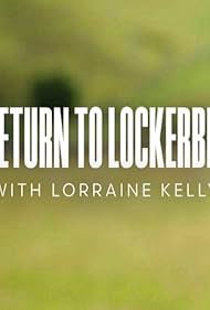 Watch Free Return to Lockerbie with Lorraine Kelly (2023)