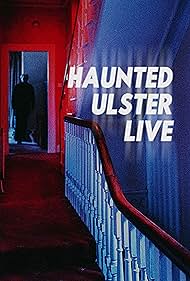 Watch Free Haunted Ulster Live (2023)